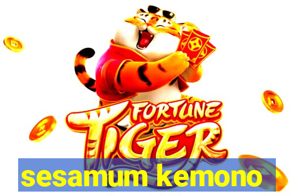 sesamum kemono